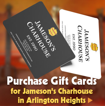 Link to purchase gift cards for Jameson's Charhouse in Arlington Heights